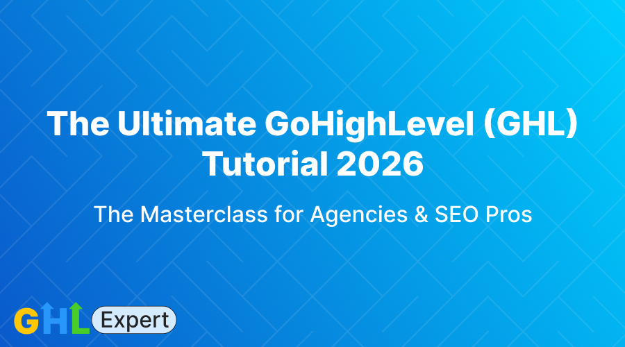 Ultimate Gohighlevel Tutorial.