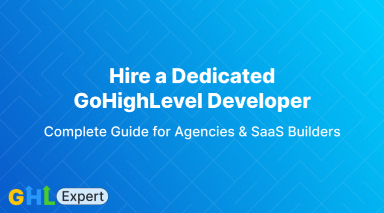 Hire a Dedicated GoHighLevel Developer: Complete Guide for Agencies & SaaS Builders (2026)