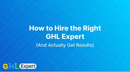How to Hire the Right GHL Expert in 2026